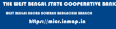 THE WEST BENGAL STATE COOPERATIVE BANK  WEST BENGAL HAORA HOWRAH BARGACHIA BRANCH  micr code